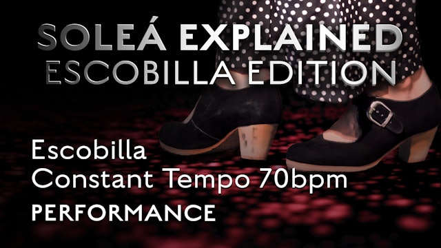 Soleá Explained Escobilla Edition Constant Tempos 70bpm - PERFORMANCE