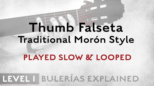 Bulerias Explained - Level 1 - Thumb Falseta Traditional Morón Style - SLOW/LOOP