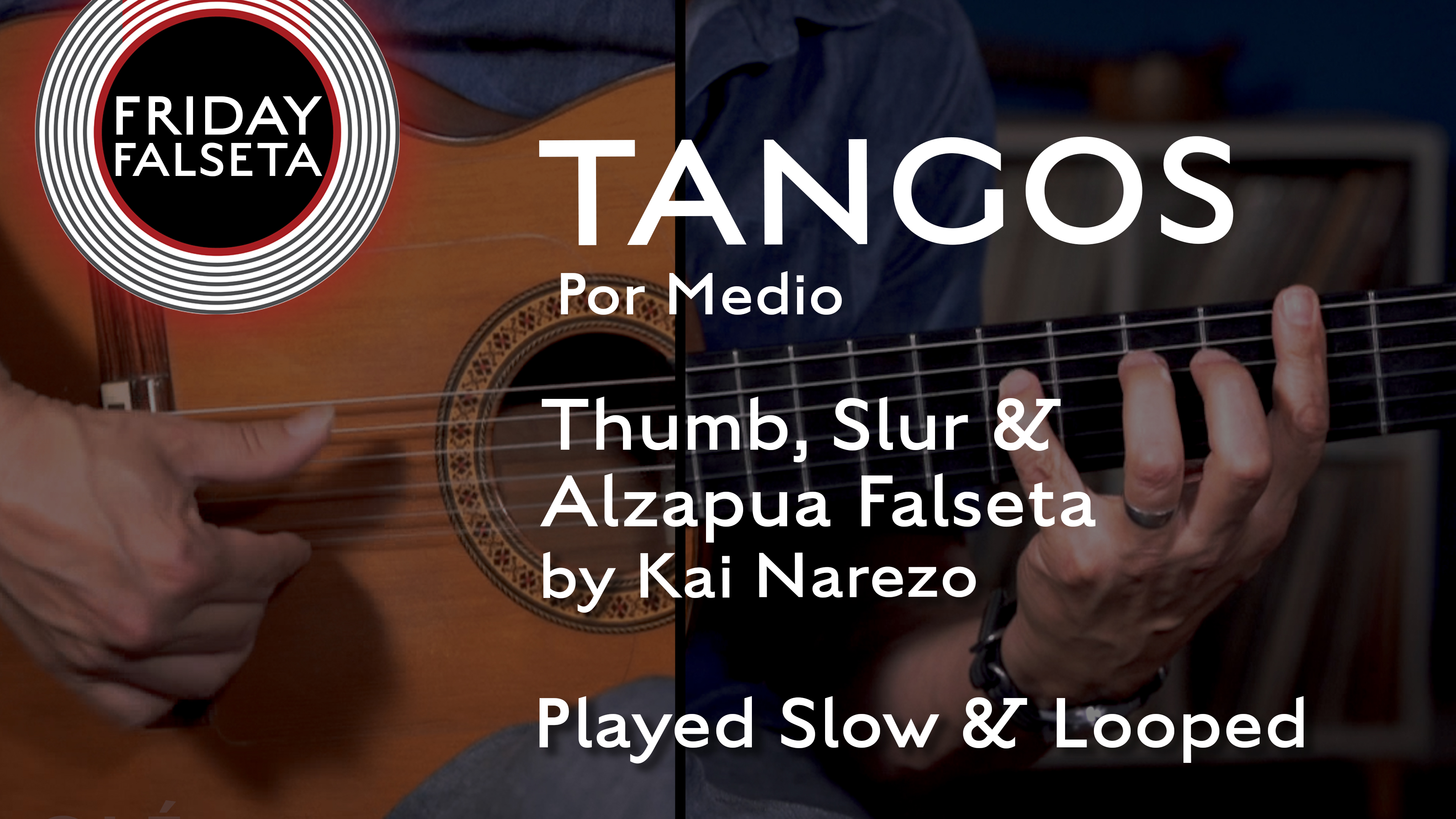 Friday Falseta - Tangos Por Medio - KN Thumb, Slur & Alzapua Falseta - SLOW/LOOP