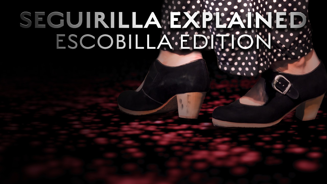 Seguirilla Explained - Escobilla Edition
