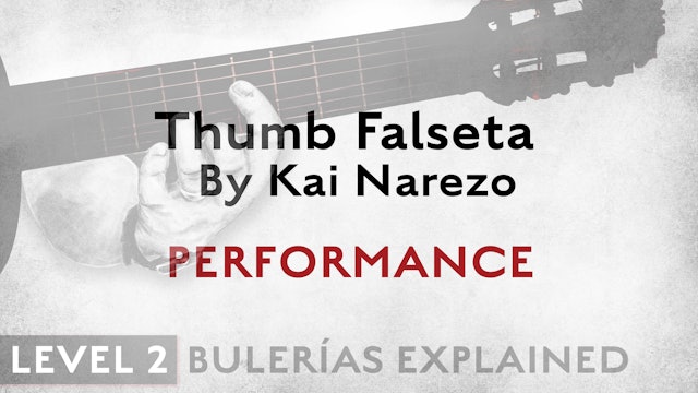 Bulerias Explained - Level 2 - Thumb Falseta by Kai Narezo - PERFORMANCE