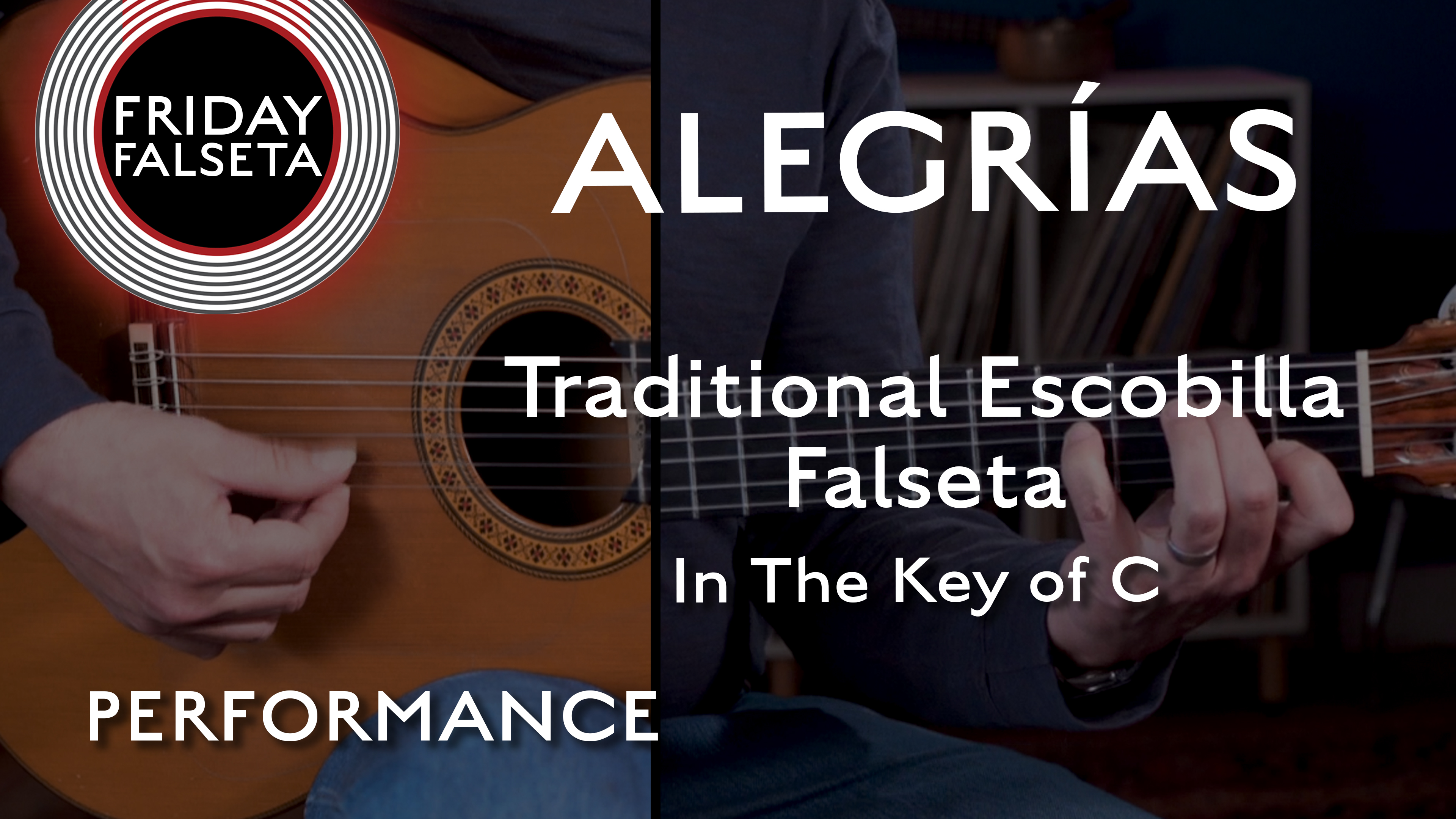 Friday Falseta - Alegrias in C - Traditional Escobilla Falseta - PERFORMANCE