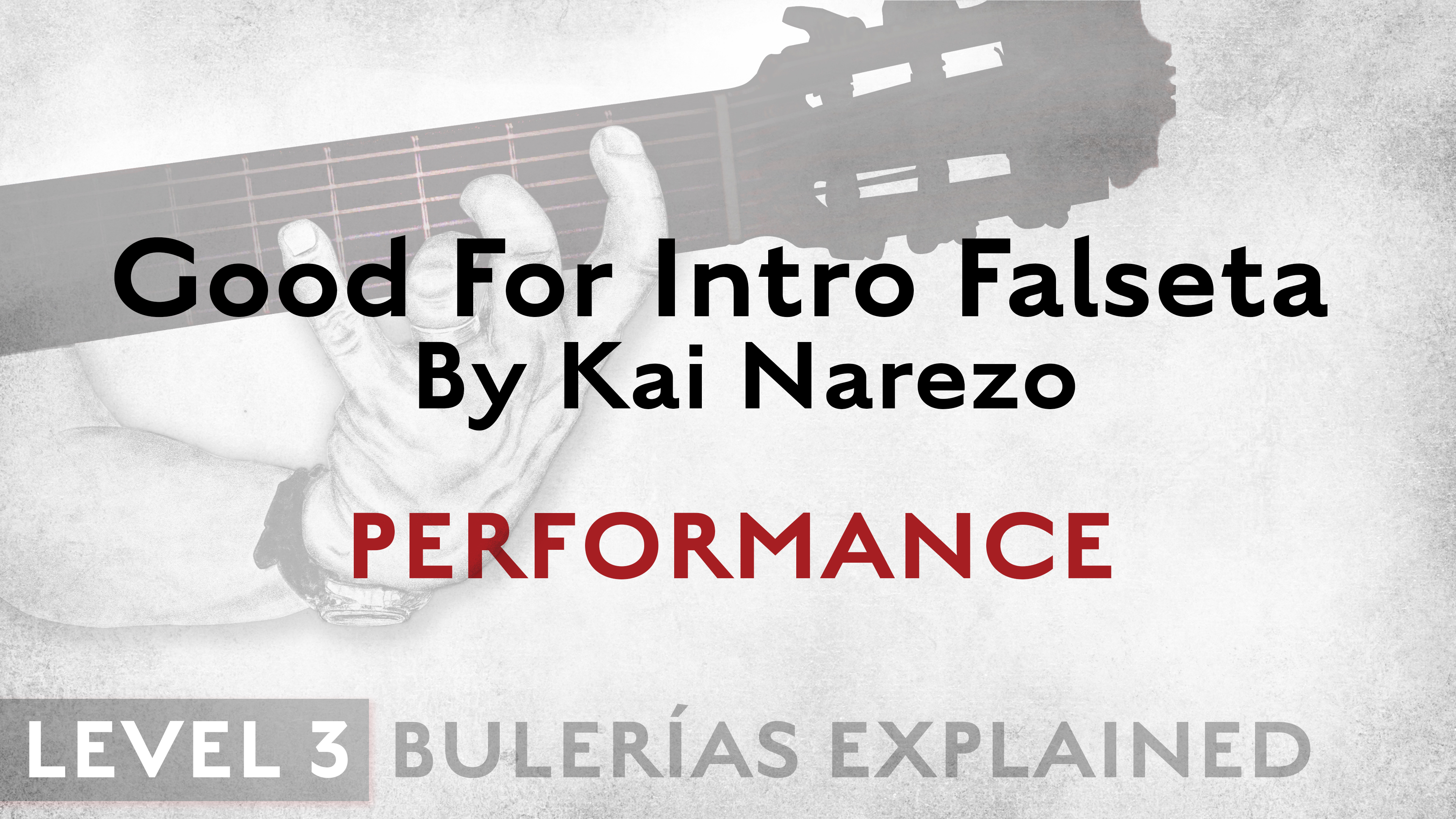 Bulerias Explained - Level 3 - Good For Intro Falseta by Kai Narezo - PERFORM