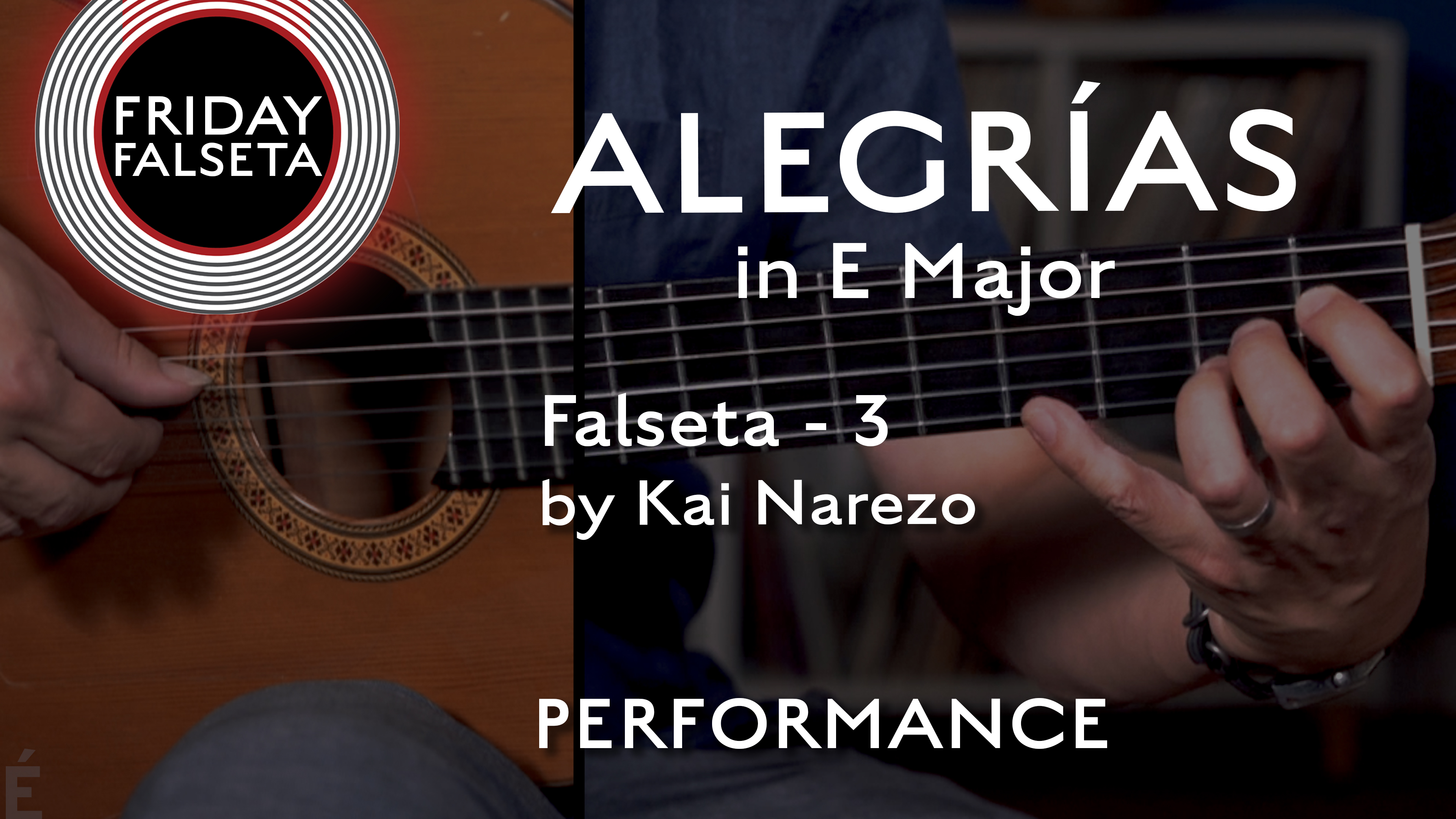 Friday Falseta - Alegrias in E #3 by Kai Narezo - PERFORMANCE