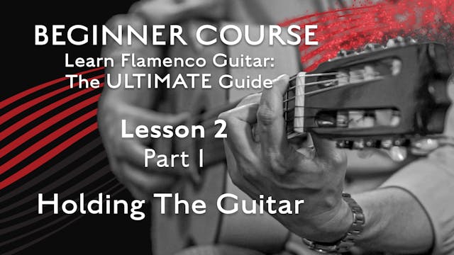 Lesson 2 - Part 1 - Holding the Guitar