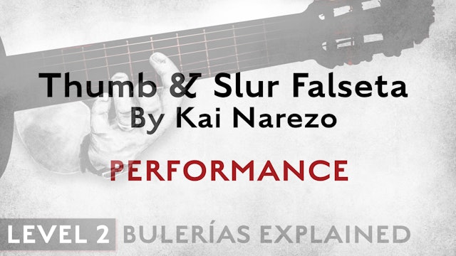 Bulerias Explained - Level 2 - Thumb & Slur Falseta by Kai Narezo - PERFORMANCE