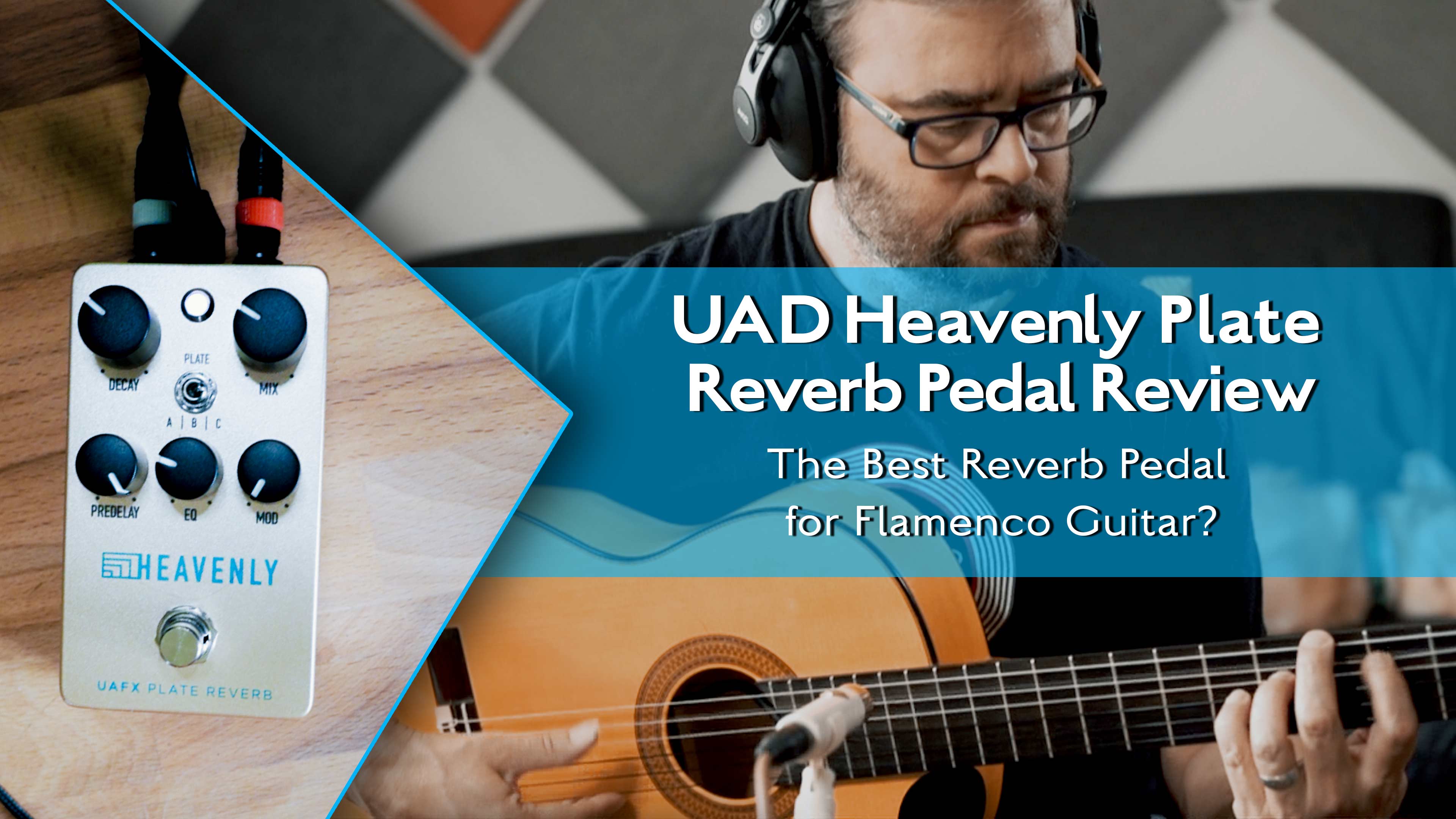 UAD Heavenly Plate Reverb Pedal Review - The Best Reverb Pedal For Flamenco?