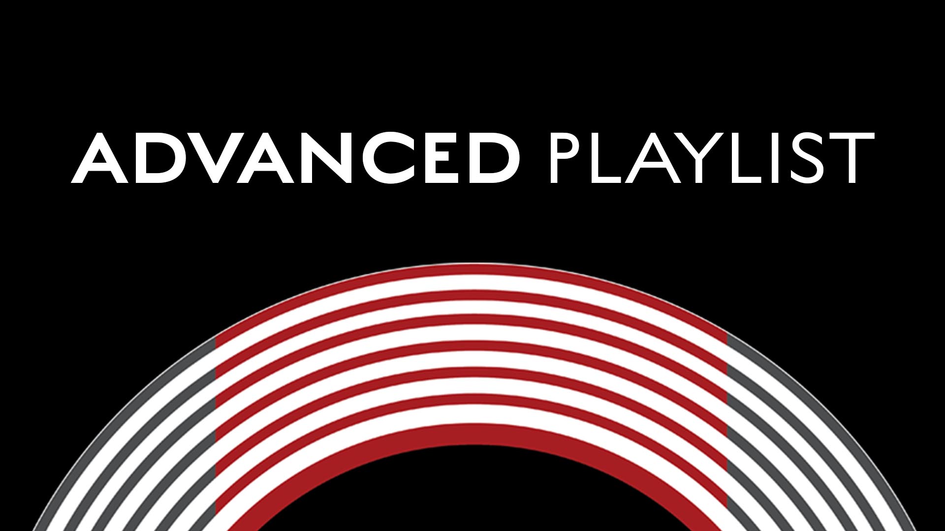 ADVANCED Playlist