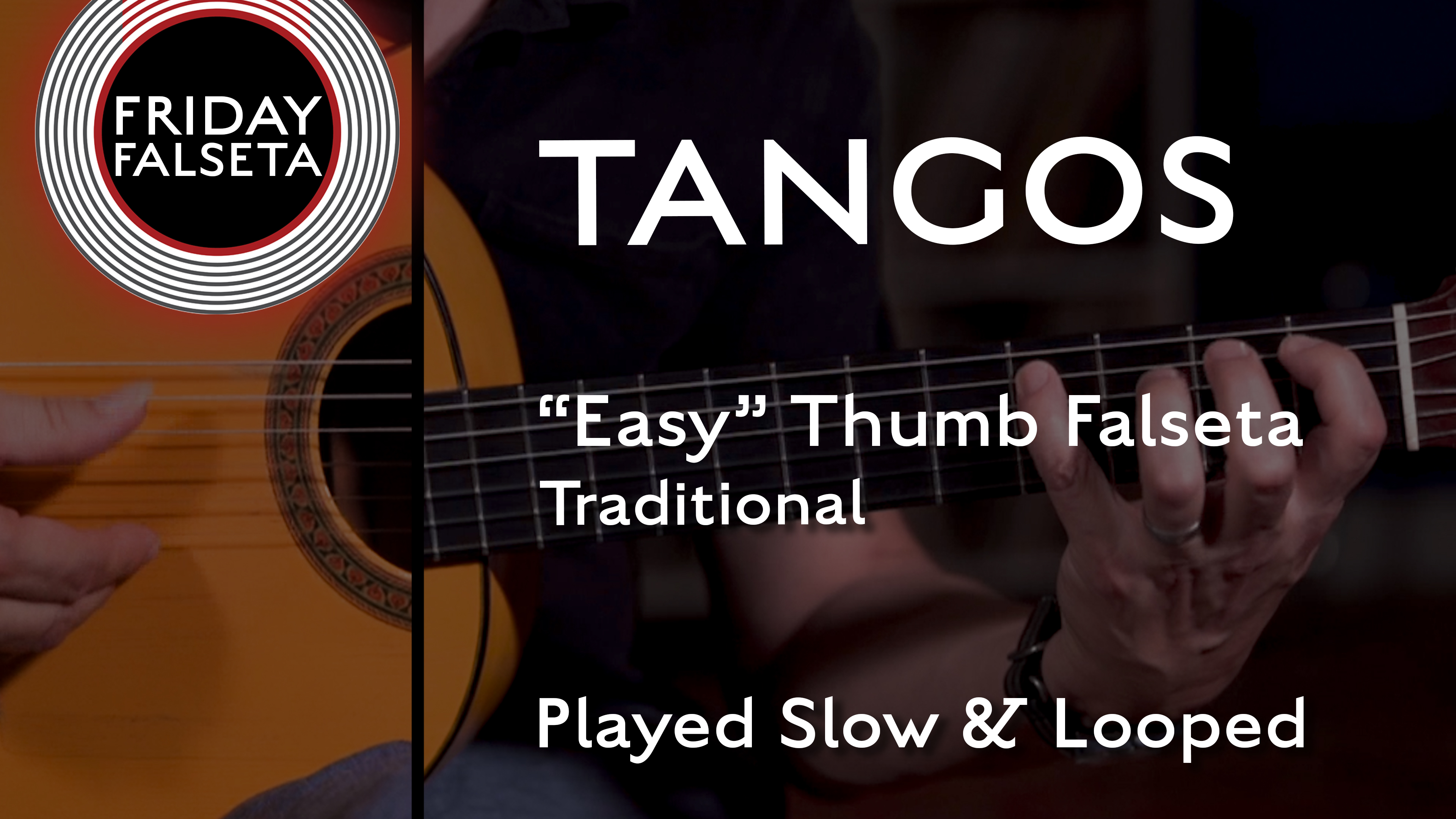 Friday Falseta - Tangos Traditional “Easy” Thumb Falseta - SLOW/LOOPED