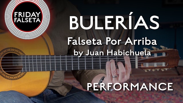 Friday Falseta - Bulerias Falseta Por Arriba by Juan Habichuela - PERFORMANCE