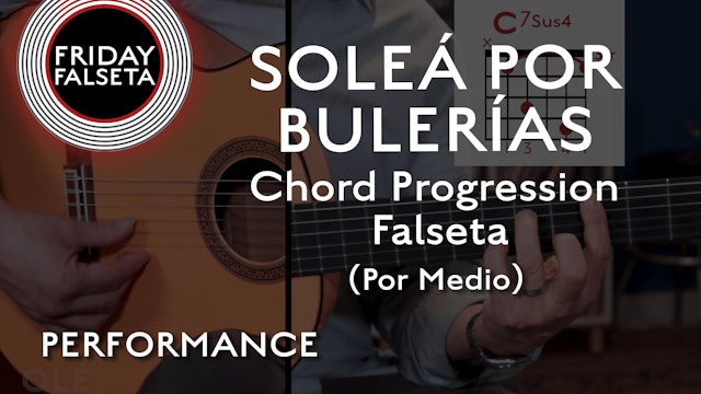 Friday Falseta-Solea PorBulerias-Chord Progression Falseta Por Medio-PERFORMANCE
