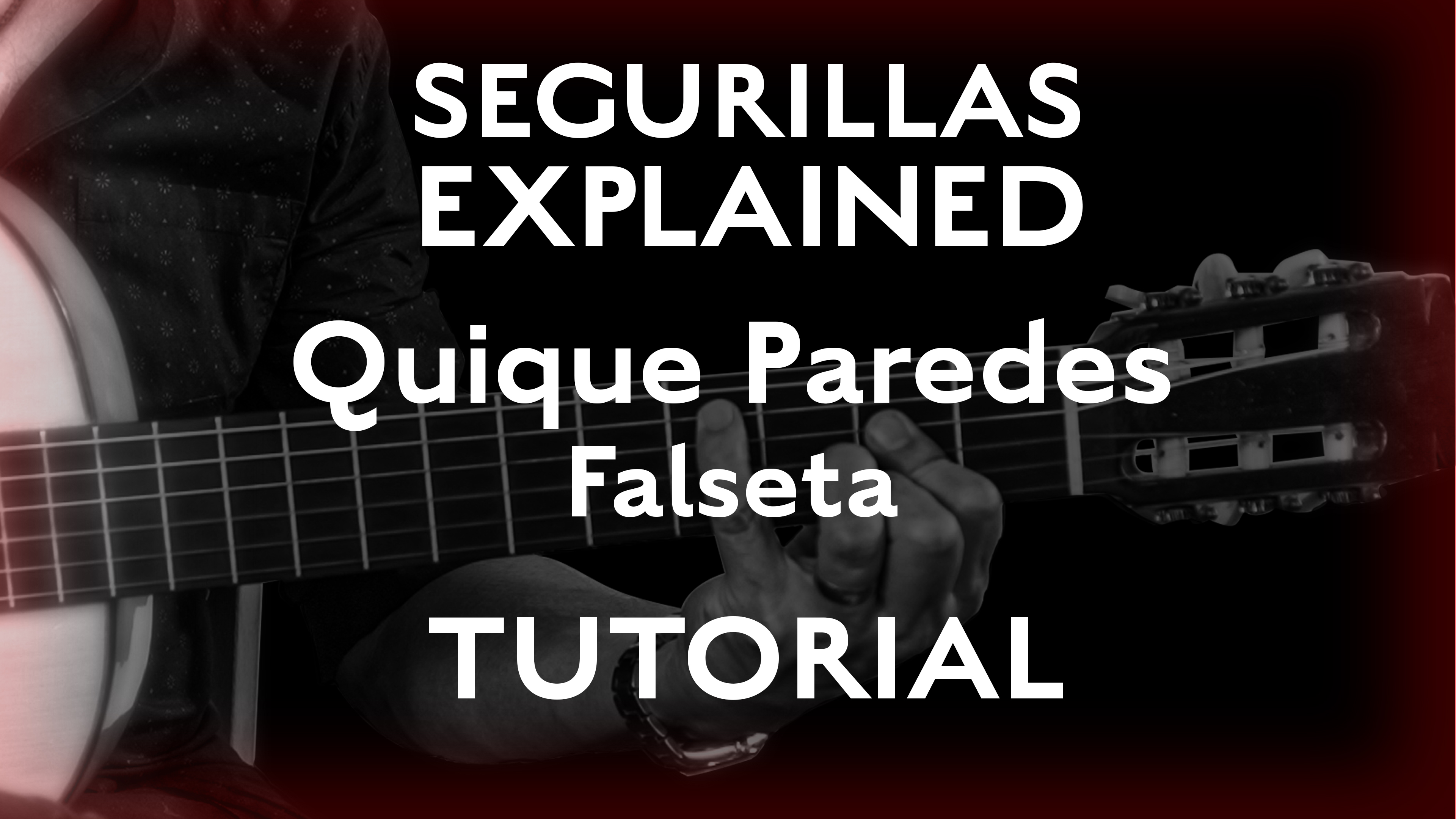Seguirillas Explained - Quique Paredes Falseta - TUTORIAL