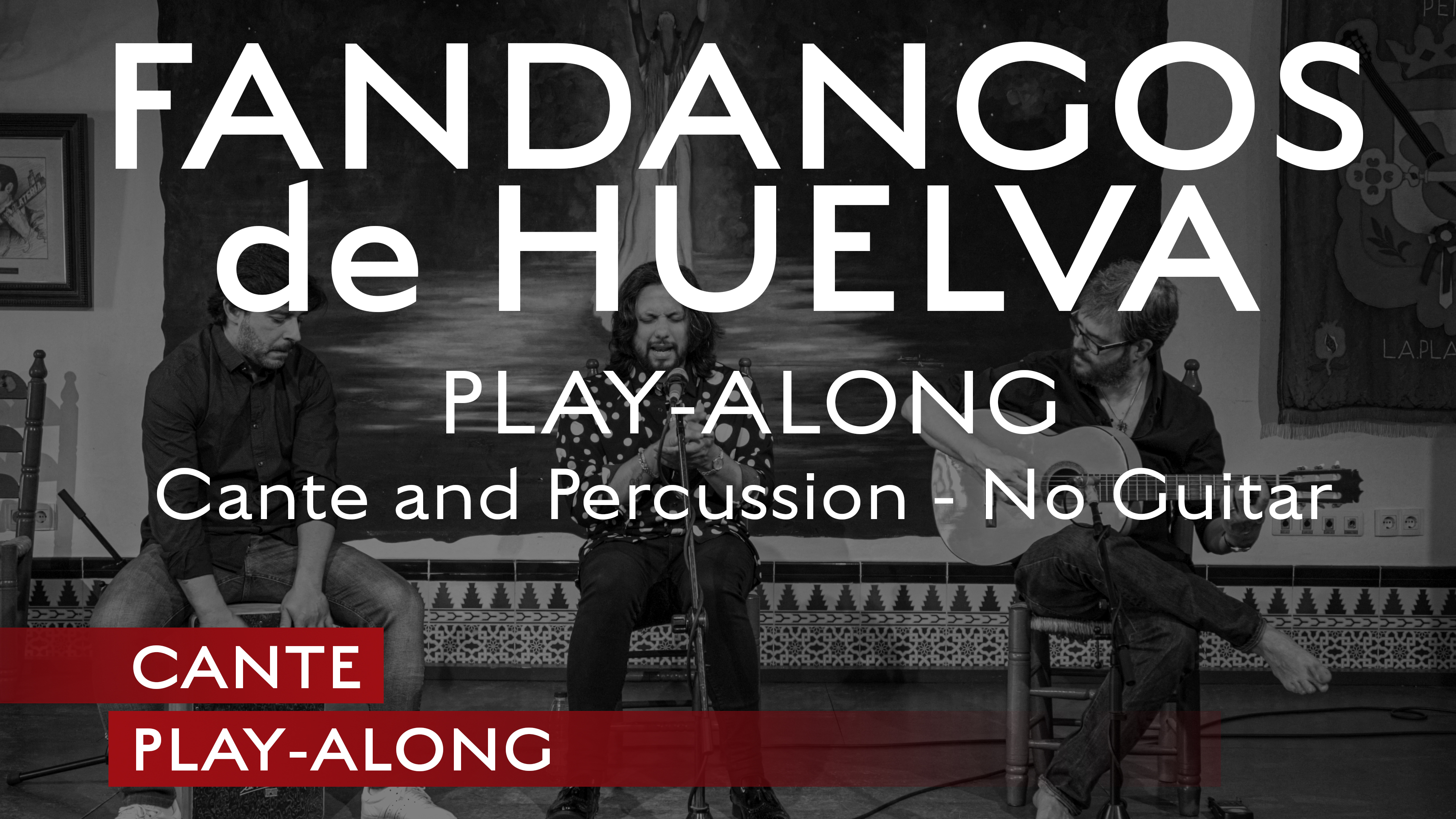 Cante Play-Along - Fandangos de Huelva-Play-Along Cante and Percussion-No Guitar