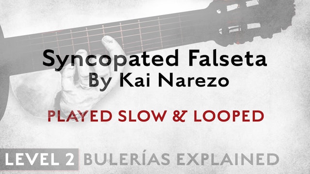 Bulerias Explained - Level 2 - Syncopated Falseta by Kai Narezo - SLOW & LOOPED