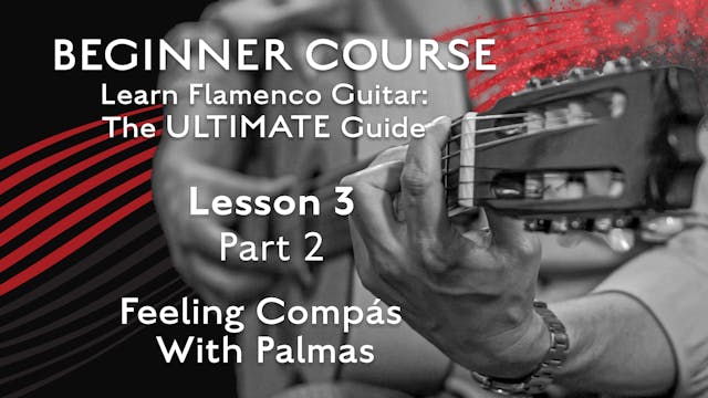 Lesson 3 - Part 2 - Feeling Compás with Palmas