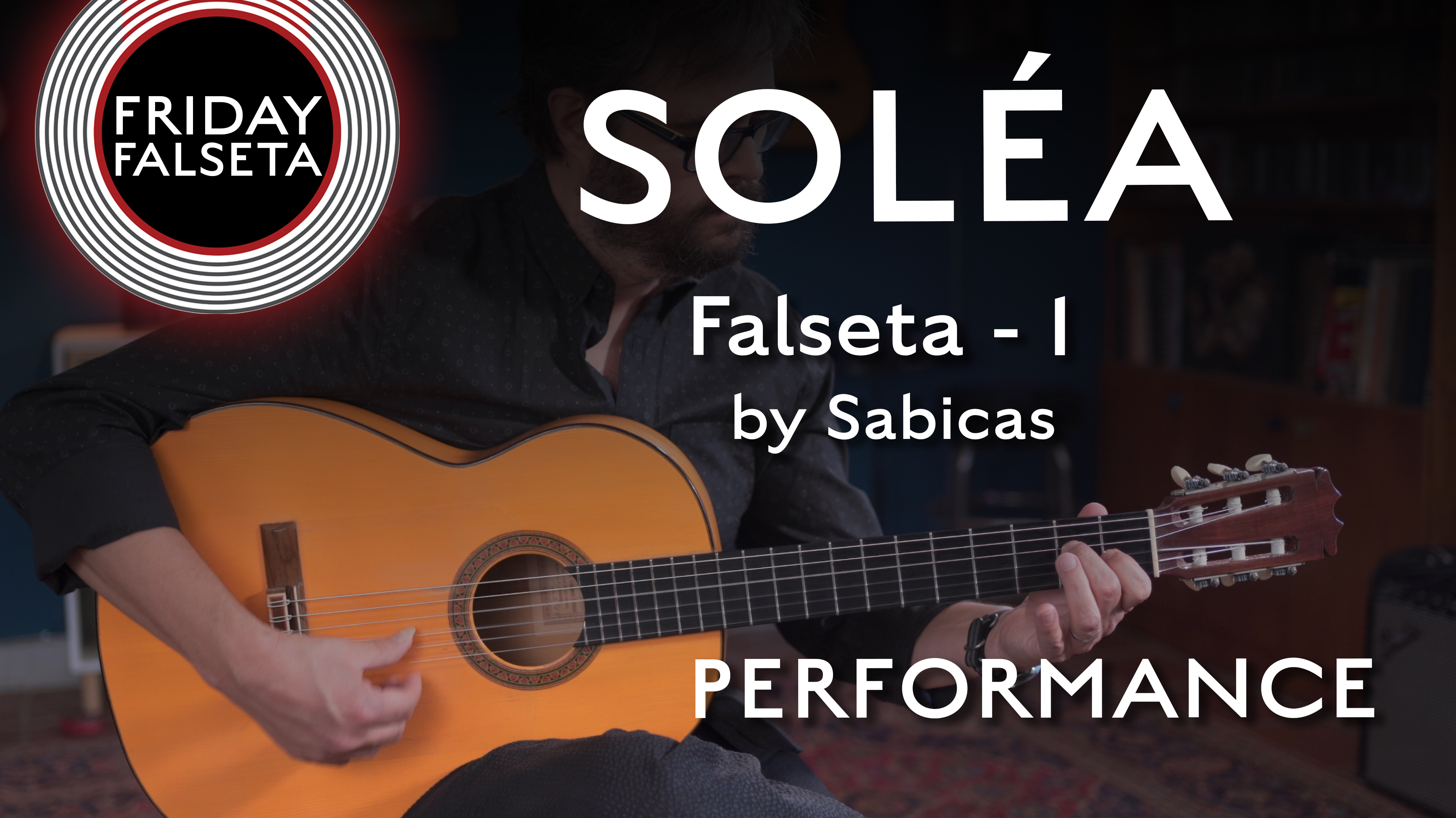 Friday Falseta - Solea - Sabicas Falseta #1 - PERFORMANCE