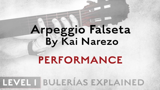 Bulerias Explained - Level 1 - Arpeggio Falseta by Kai Narezo - PERFORMANCE