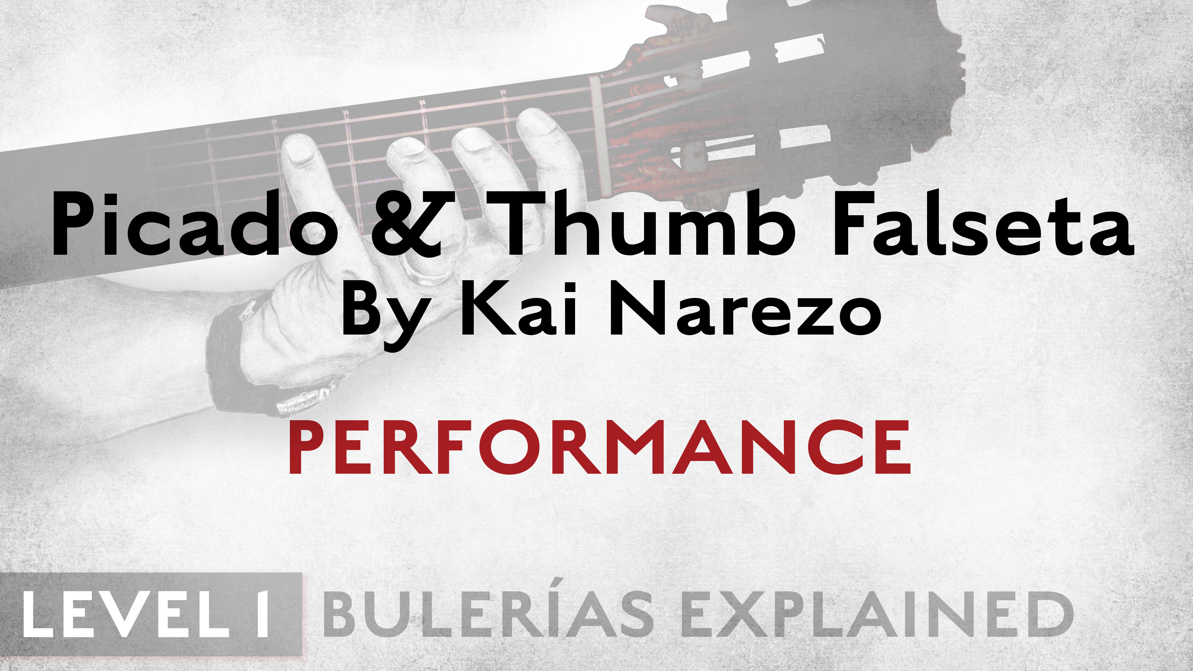 Bulerias Explained - Level 1 - Picado & Thumb Falseta by Kai Narezo - PERFORM