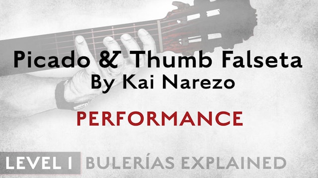 Bulerias Explained - Level 1 - Picado & Thumb Falseta by Kai Narezo - PERFORM