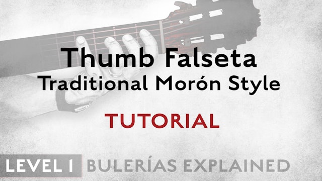 Bulerias Explained - Level 1 - Thumb Falseta Traditional Morón Style - TUTORIAL