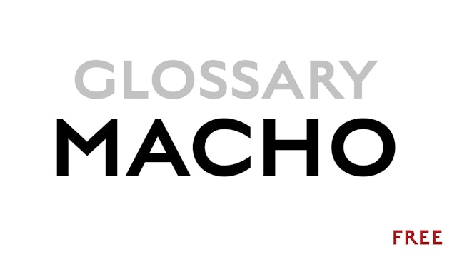 Macho - Glossary Term