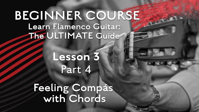 Lesson 3 - Part 4 - Feeling Compás with Chords