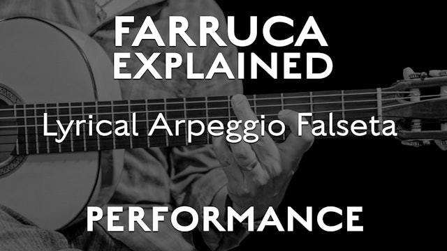 Farruca Explained - Lyrical Arpeggio Falseta - PERFORMANCE