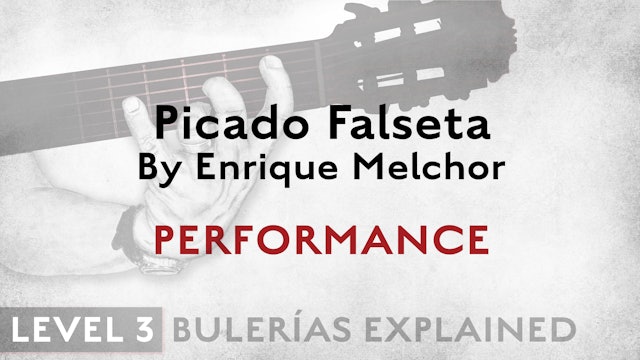 Bulerias Explained - Level 3 - Picado Falseta by Enrique Melchor - PERFORMANCE