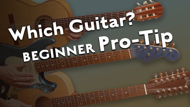 Pro-Tip for Beginners - Which Guitar?