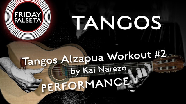 Friday Falseta - Tangos Alzapua Workout #2 by Kai Narezo - PERFORMANCE