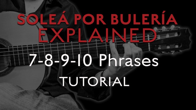 Solea Por Bulerias Explained - 7-8-9-10 Phrases - TUTORIAL