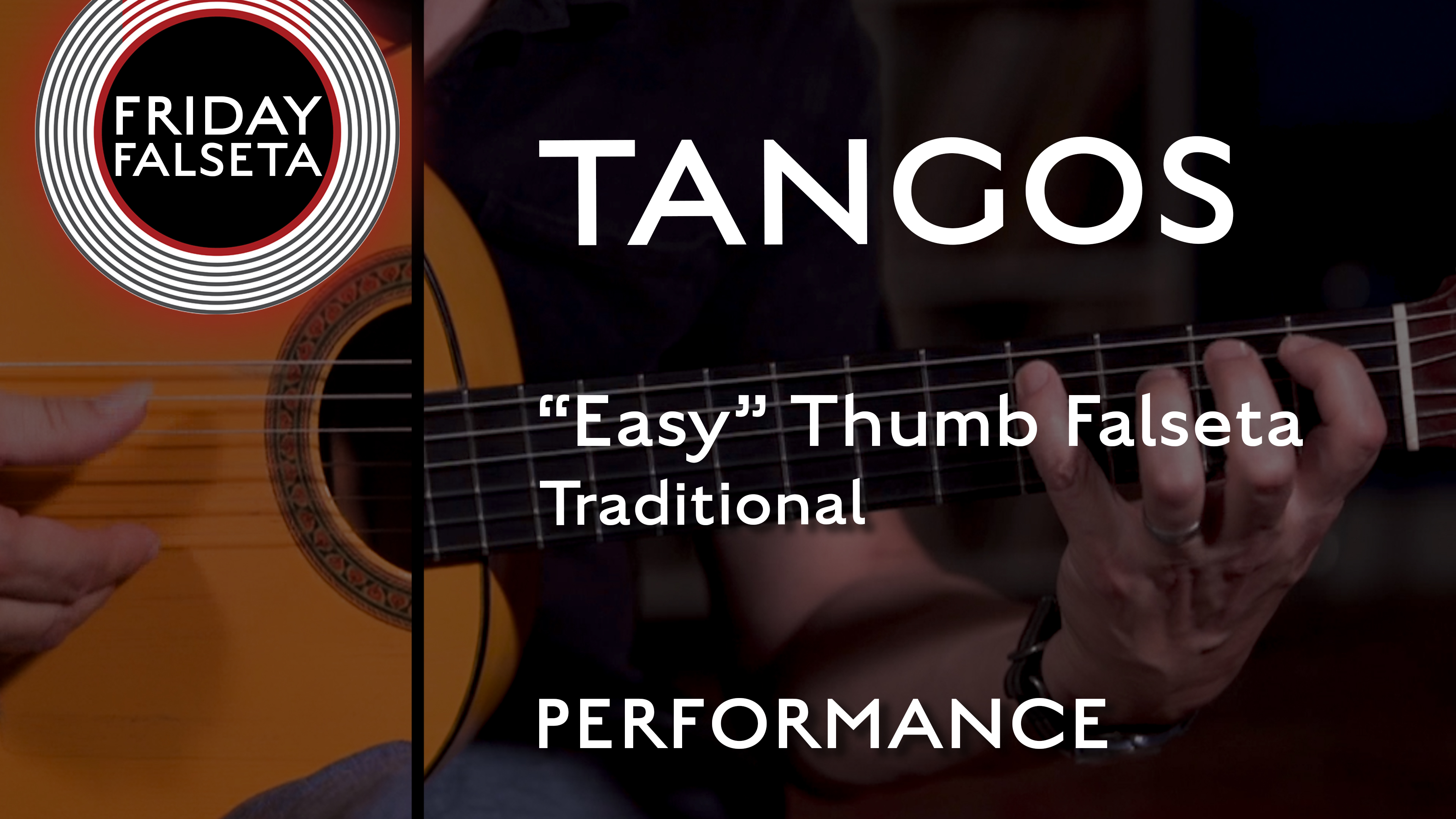 Friday Falseta - Tangos Traditional “Easy” Thumb Falseta - PERFORMANCE