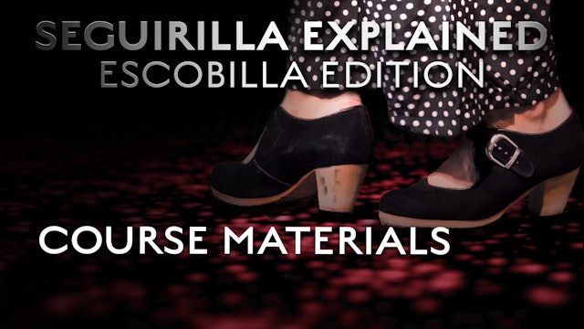 Seguirilla Explained - Escobilla Edition Course Materials
