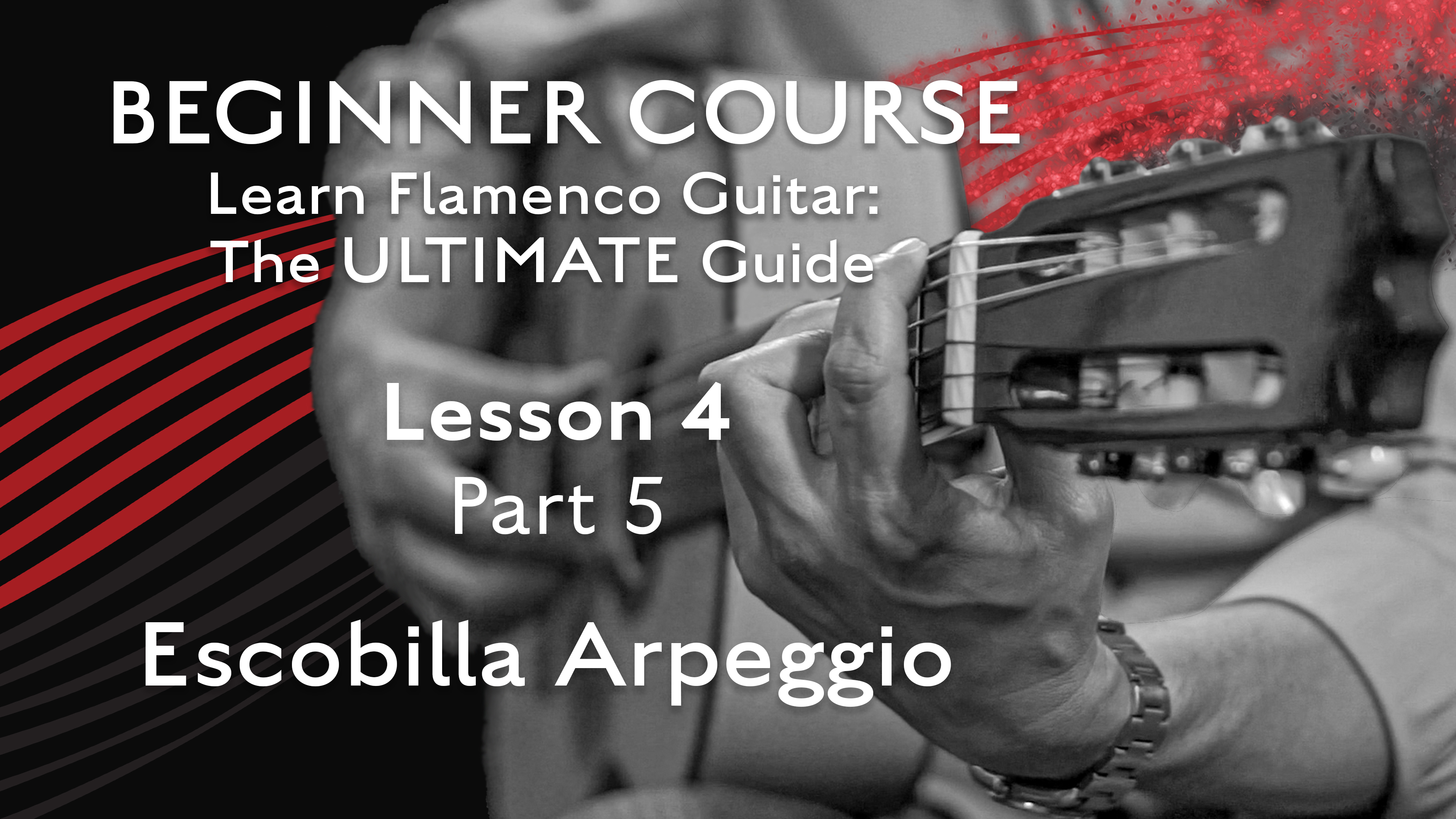 Lesson 4 - Part 5 - Escobilla Arpeggio