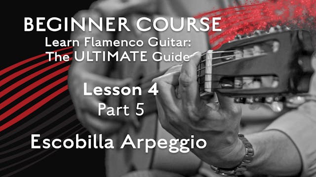 Lesson 4 - Part 5 - Escobilla Arpeggio