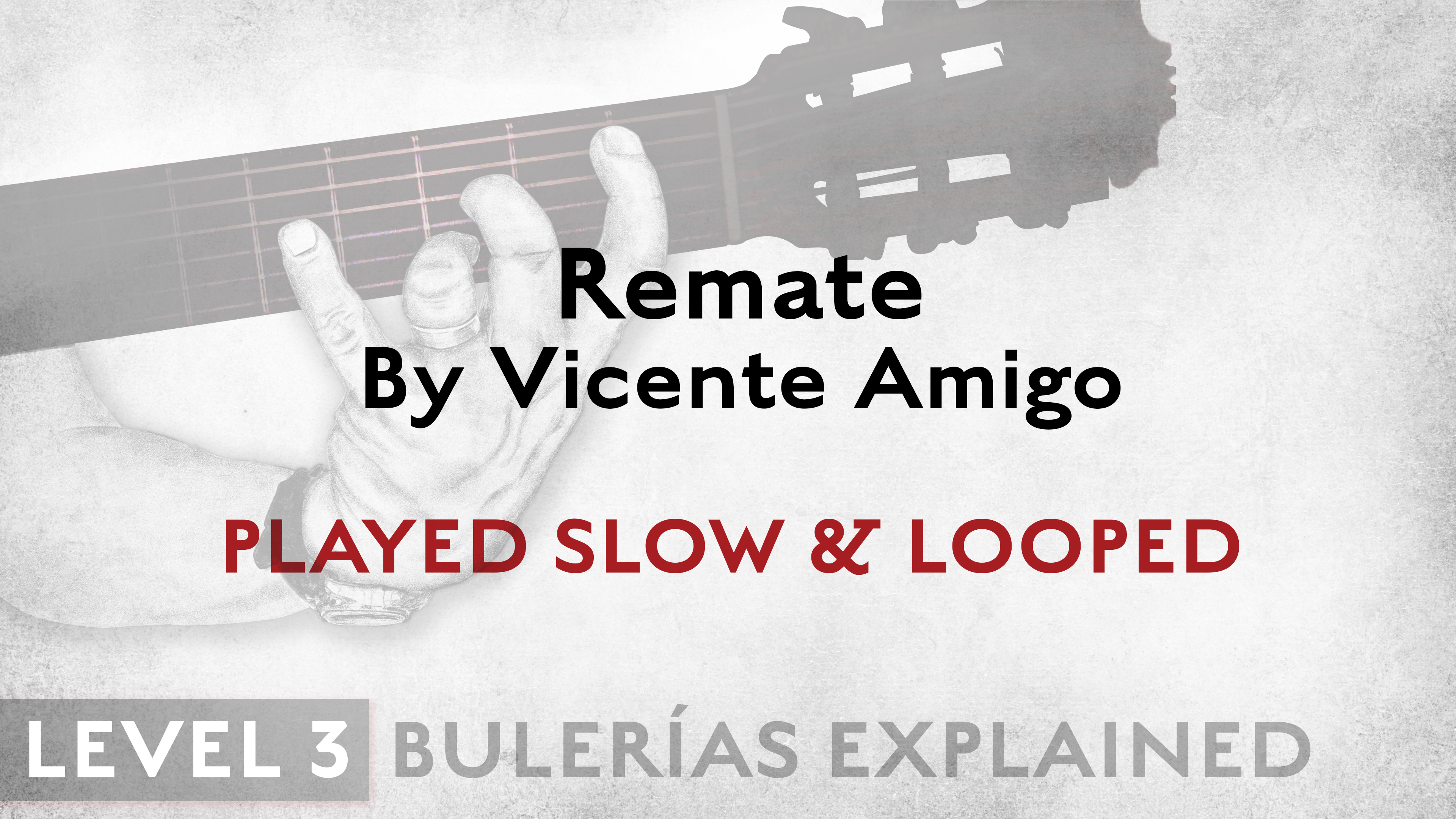 Bulerias Explained - Level 3 - Remate by Vicente Amigo - SLOW & LOOPED