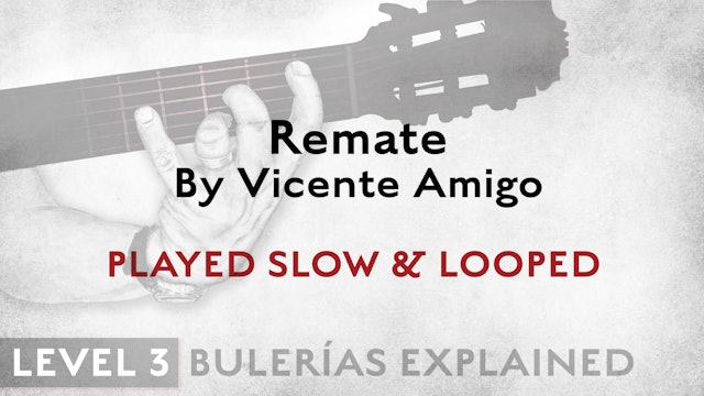 Bulerias Explained - Level 3 - Remate by Vicente Amigo - SLOW & LOOPED