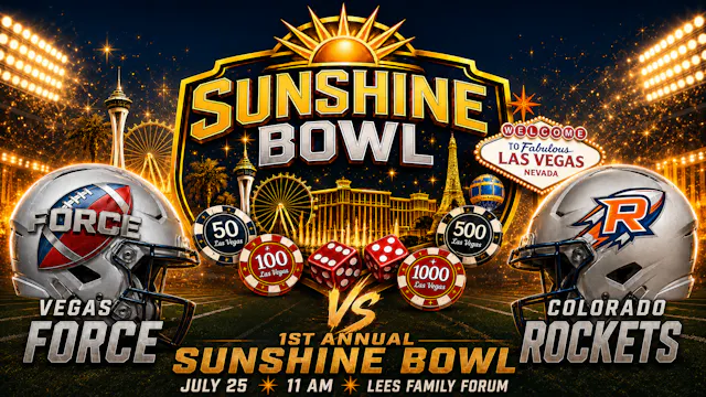 Sunshine Bowl | Vegas Force vs Colorado Rockets