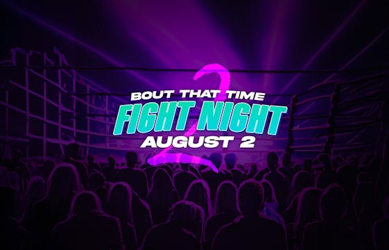 “Bout That Time” Fight Night 2 