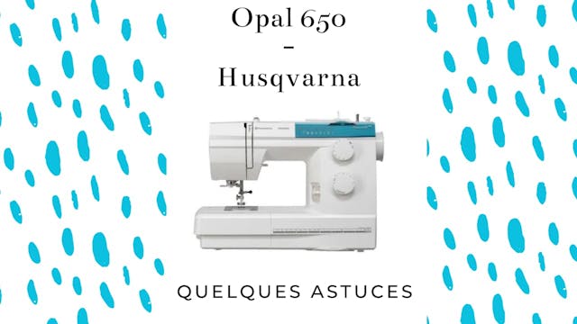 Quelques astuces - Opal 650 - Husqvarna.mp4