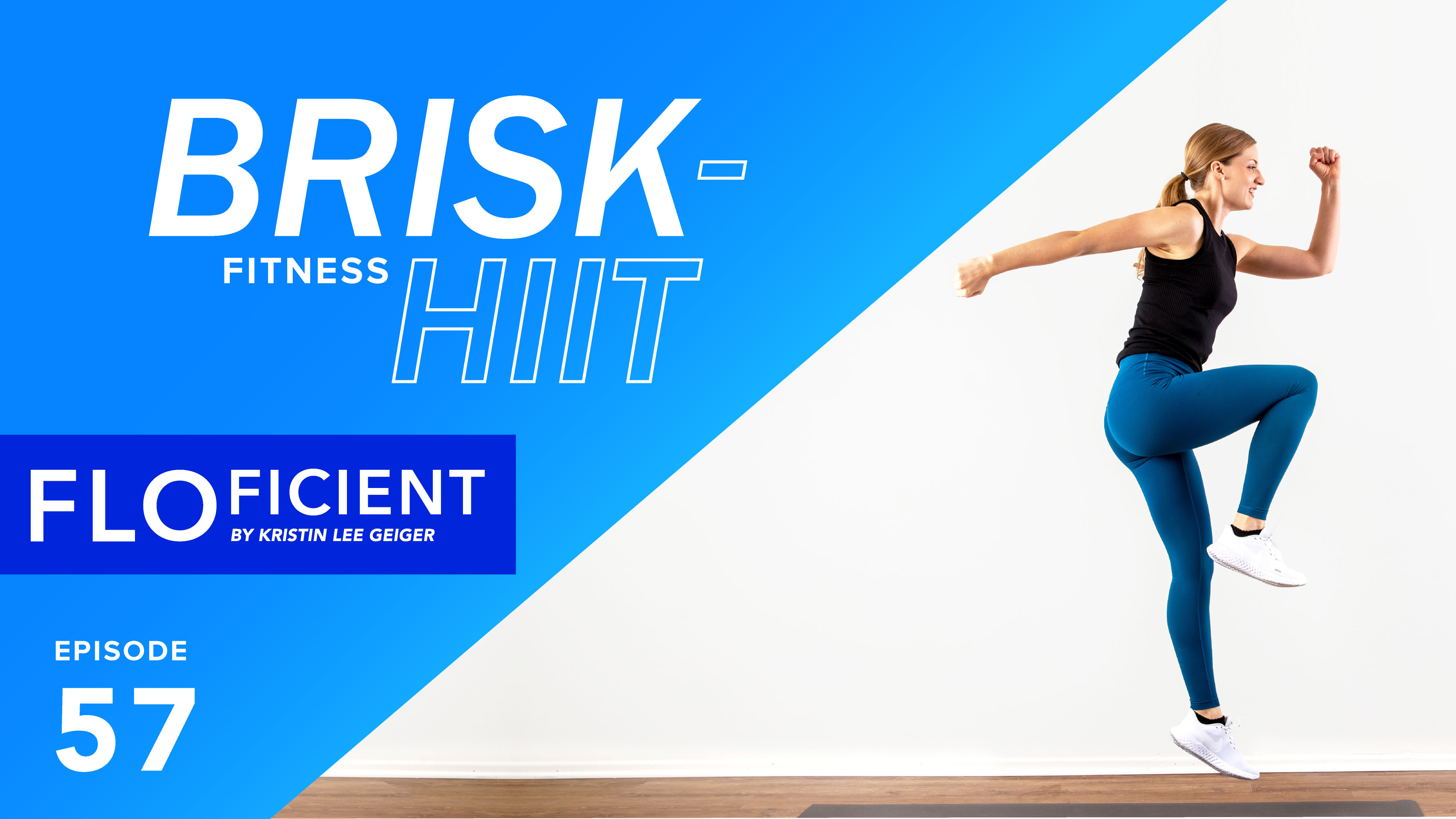 BRISK HIIT: Episode 57