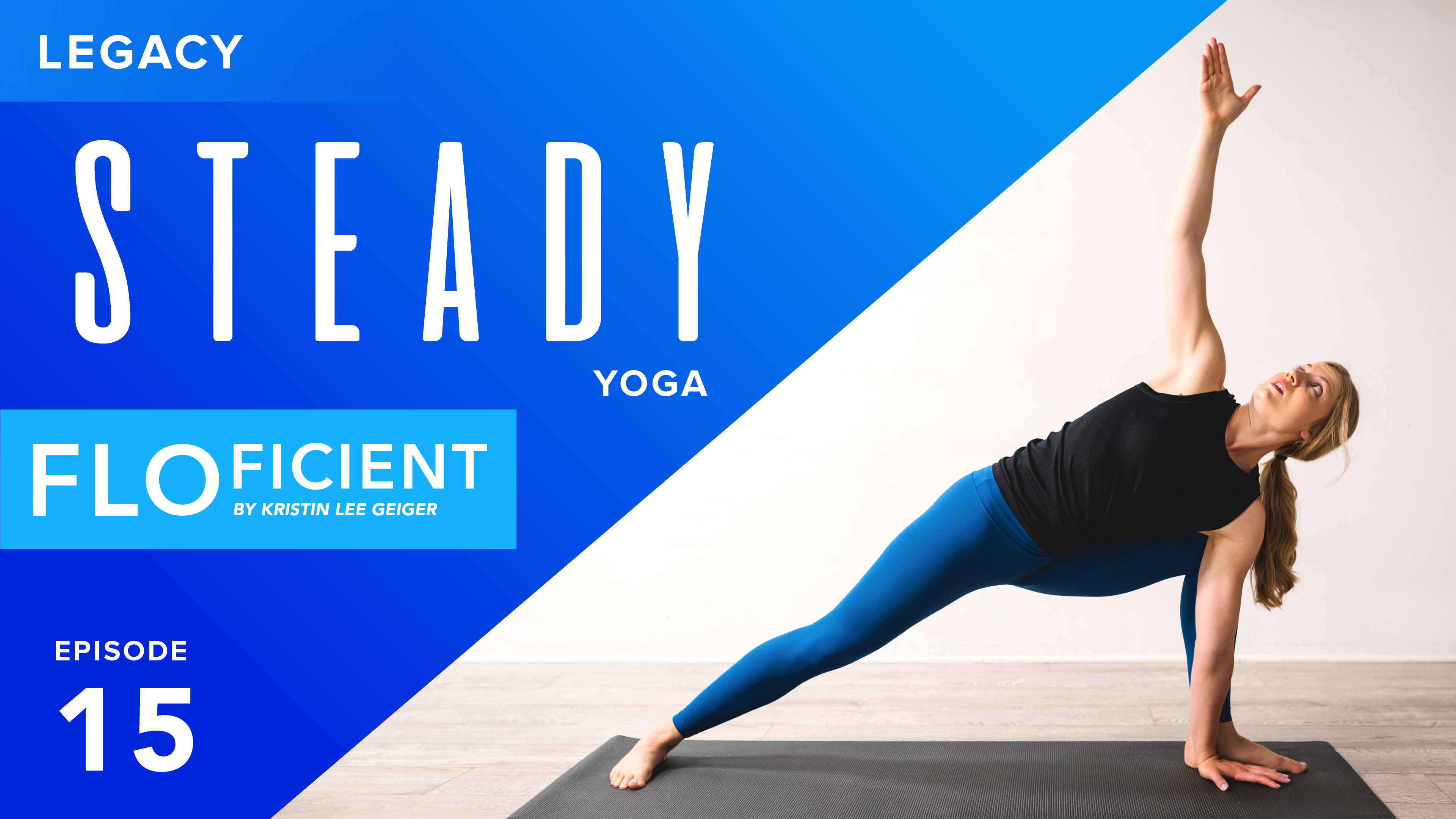 STEADY: Episode 15 (Legacy)