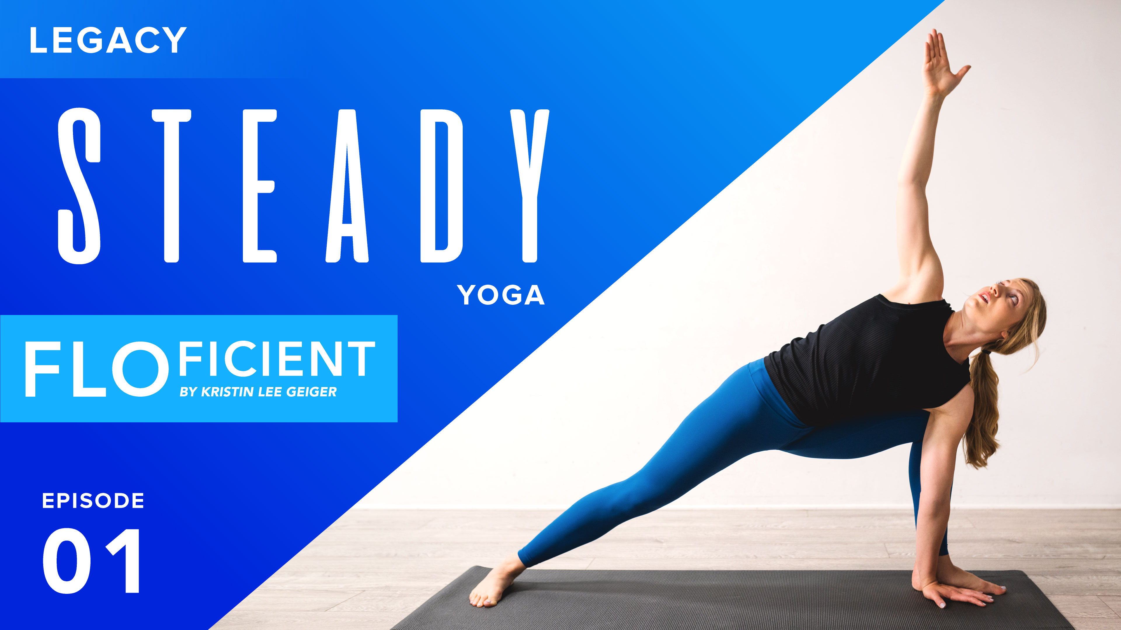 STEADY: Episode 01 (Legacy)