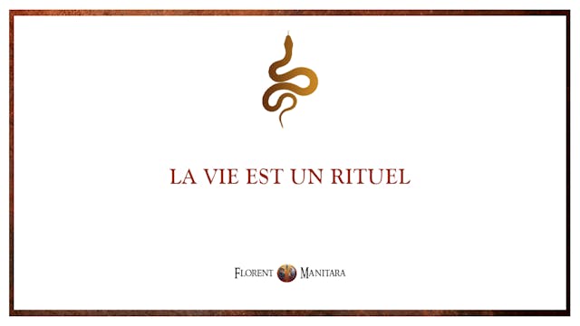 La vie est un rituel
