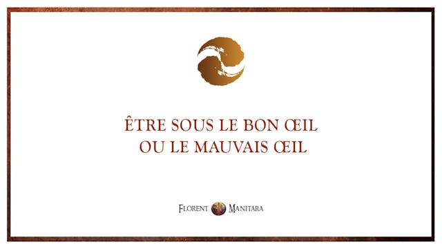 Être sous le bon œil ou le mauvais œil