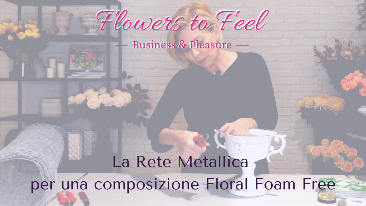 La Rete Metallica per una composizione Floral Foam Free