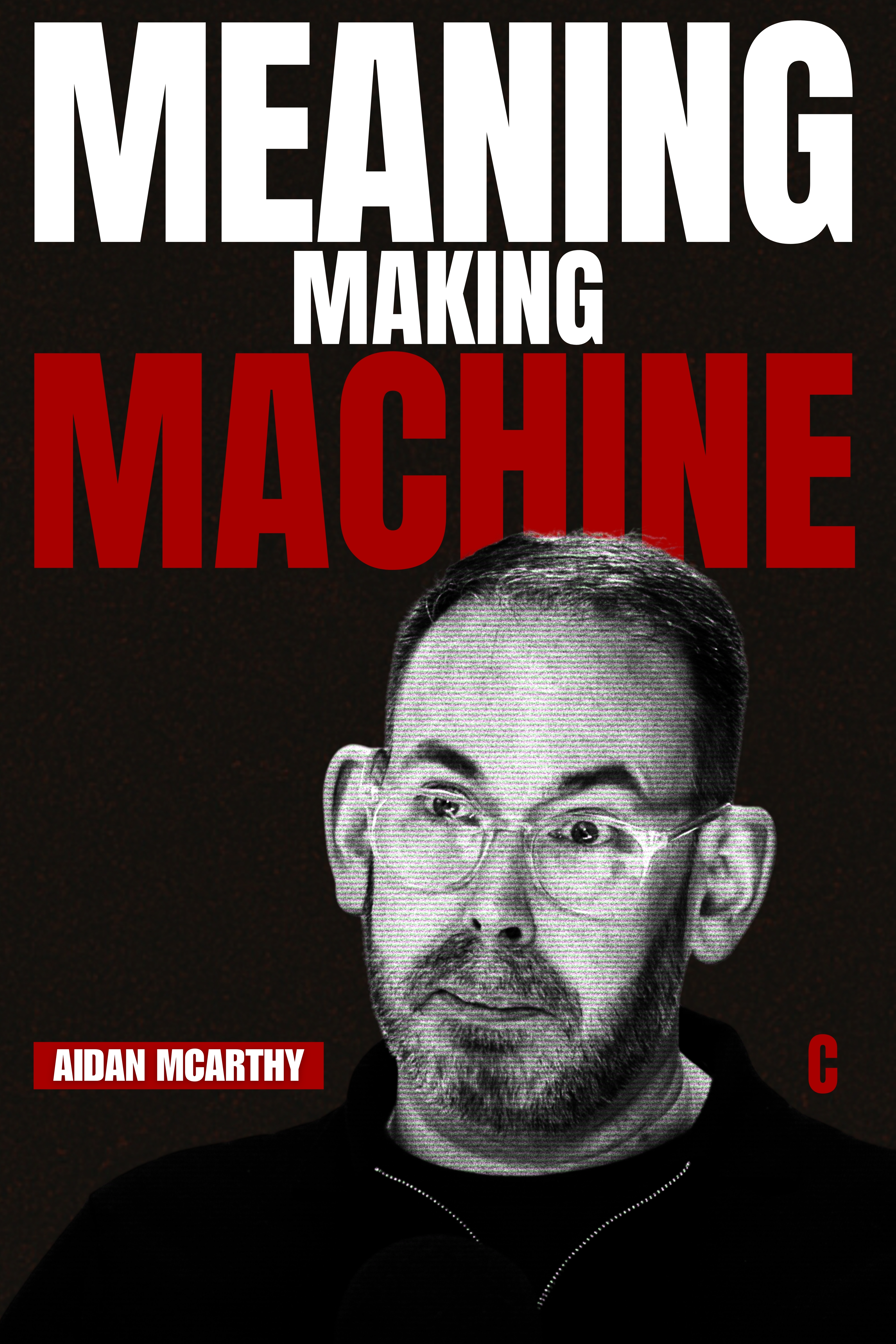 Meaning Making Machine - Aidan McCarthy