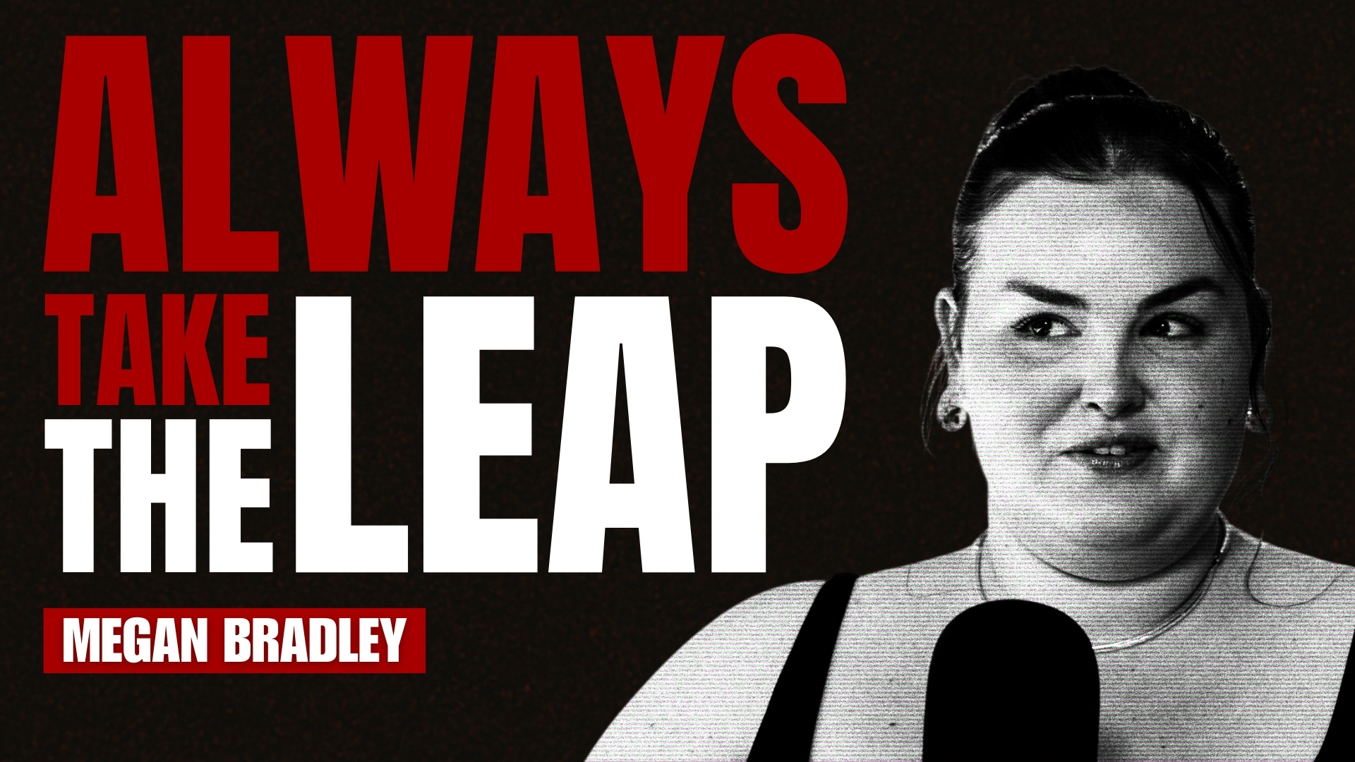 Always Take The Leap - Megan Bradley