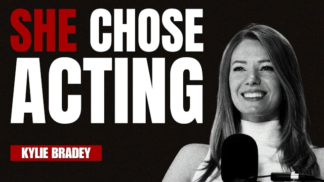 She Chose Acting - Kylie Brady