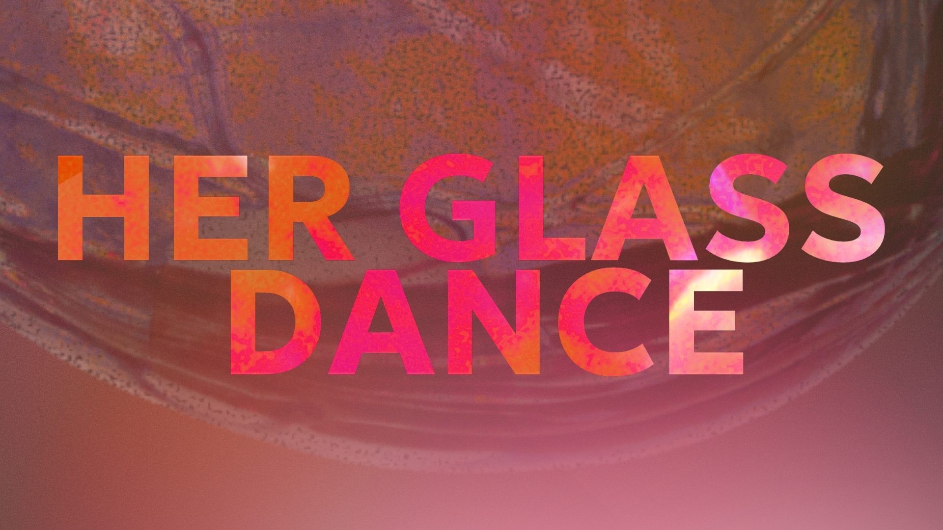 Her Glass Dance
